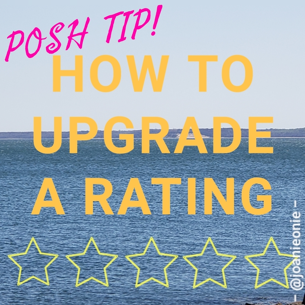 Posh Tip: HOW TO UPGRADE A RATING ⭐⭐⭐⭐⭐